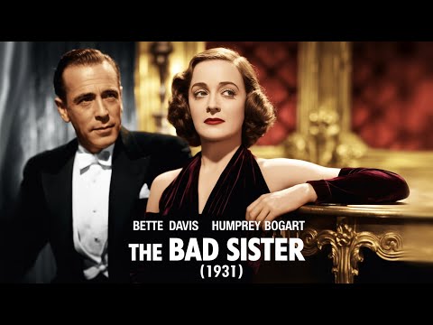 The Bad Sister 1931 Classic Film Bette Davis Humphrey Bogart Full Classic Movie