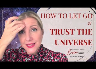  HOW TO LET GO TRUST THE UNIVERSE CONFIDENCE The Elegant Life