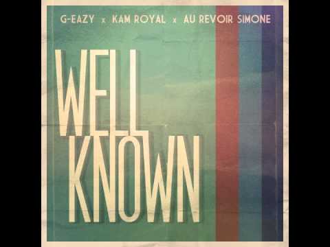 G Eazy Well Known Ft KAM Royal