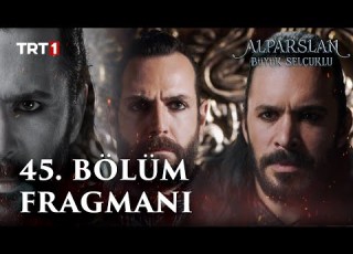 Alparslan Büyük Selçuklu 45 Bölüm Fragmanı