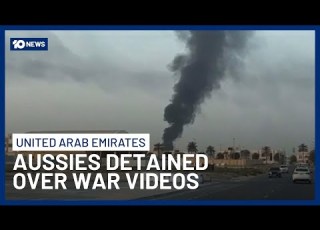 Australians Detained In UAE Crackdown Over Iran War Videos As DFAT Steps In 10 News