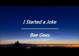 Bee Gees I Started A Joke Lyrics