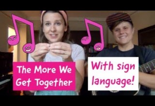 The More We Get Together Sign Language