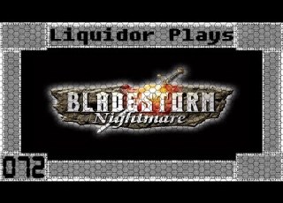  Bladestorm Nightmare Episode 072