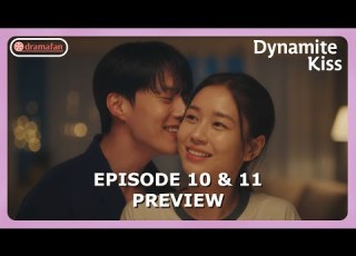  Dynamite Kiss Episode 10 11 Preview Spoilers ENG SUB