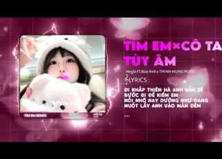  TÌM EM CÔ TA TÙY ÂM FULL BẢN HÓT TIKTOK Đi Khắp Thiên Hà Anh Vẫn Sẽ Bước đi để Kiếm Em Nỗi Nhớ