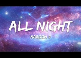 Maroon 5 All Night Lyrics