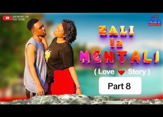  ZALI LA MENTALI 8 Based On Love Story