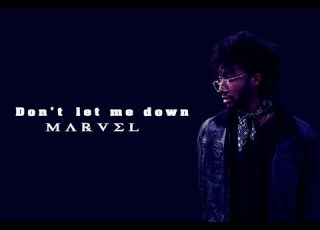  Marvel Don T Let Me Down Lyrics