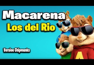 MACARENA Los Del Rio Version Chipmunks Lyrics Letra