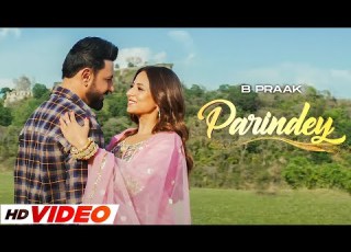 Parindey HD Video B Praak Gippy Grewal Sargun Mehta Roopi Gill New Punjabi Songs 2025