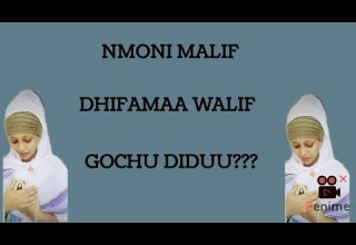 NMONI MALIF DHIFAMAA WALIF GOCHU DIDUU