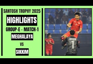 MEGHALAYA V S SIKKIM HIGHLIGHTS GROUP E SANTOSH TROPHY Highlights Meghalayafootball 