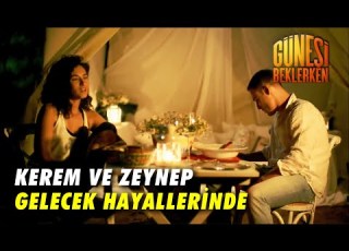  Zeynep Ve Kerem In Romantik Kamp Akşamı Güneşi Beklerken Özel Bölüm