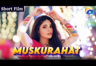 Muskurahat Short Film Humayun Ashraf Ellie Zaid Geo Films