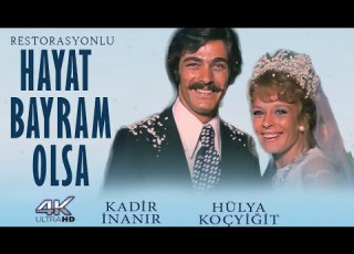 Hayat Bayram Olsa Türk Filmi 4K ULTRA HD KADİR İNANIR HÜLYA KOÇYİĞİT