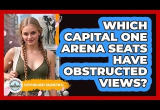 Which Capital One Arena Seats Have Obstructed Views Everything About Washington DC
