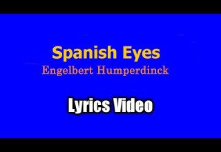 Spanish Eyes Lyrics Video Engelbert Humperdinck