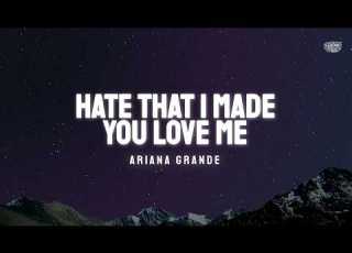 Ariana Grande Hate That I Made You Love Me Lyrics HD