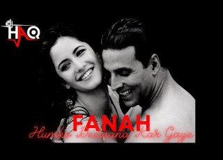  Fanah Humko Deewana Kar Gaye DJ Haq Akshay Kumar Katrina Kaif Bollywood Remix