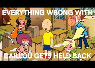  Everything Wrong With Caillou Gets Held Back In A Bunch Of Minutes