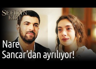 Sefirin Kızı 32 Bölüm Nare Sancar Dan Ayrılıyor