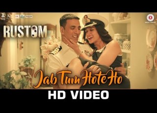 Jab Tum Hote Ho Rustom Akshay Kumar Ileana D Cruz Shreya Ghoshal Ankit Tiwari