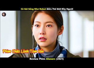  Review Phim Cô Gái Sống Như Robot Giữa Thế Giới Đầy Người
