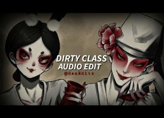  Dirty Class CHINA Edit Audio