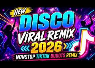 NEW DISCO VIRAL REMIX 2026 VIRAL DISCO TIKTOK MASHUP NONSTOP