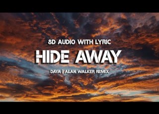 Daya Hide Away Alan Walker Remix Lyrics 8D Audio