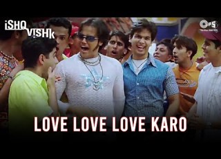 Love Love Love Karo Ishq Vishk Shahid Kapoor Amrita Rao Shehnaz Sonu Nigam Romantic Song