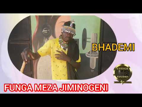 FUNGA MEZA JIMINOGENI DOTO BHADEMI LWENGE STUDIO