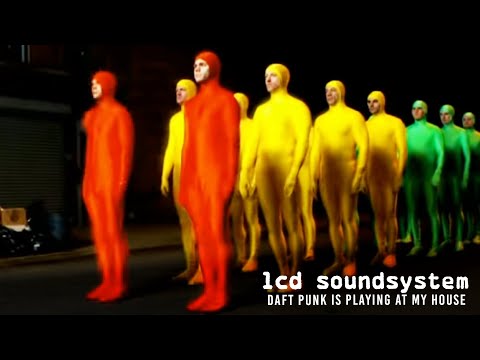 LCD Soundsystem Daft Punk Is Playing At My House Official Video LCD Soundsystem Daft Punk Is Playing At My House Official Video