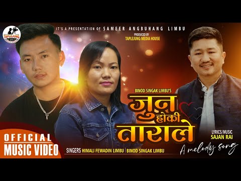 JUNA HOKI TARALE Official Video Binod Singak Limbu Himali Fewadin Limbu Sajan Rai