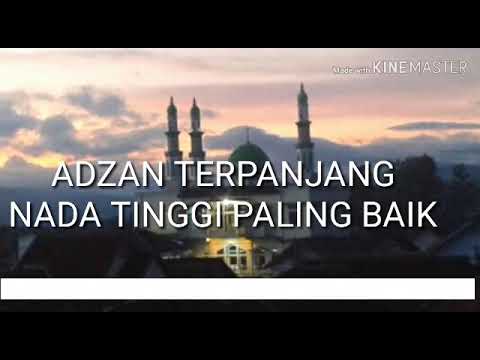 Suara Adzan Terpanjang Dan Nada Tinggi Terbaik Dan Paling Merdu