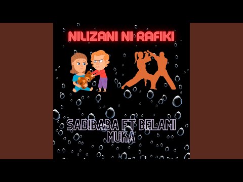 Nilizani Ni Rafiki Feat Belami Buka