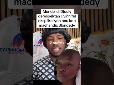 Mendel Di Djouly Derespektan Li Vin Fel Eksplikasyon Pou Kob Machandiz Blondedy Viralvideo Fyp Fy