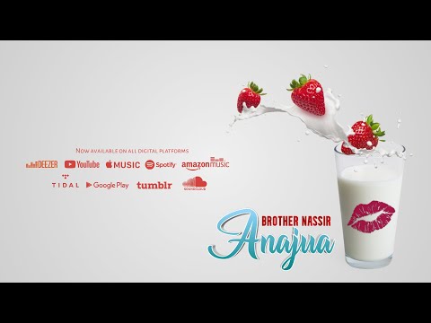 Brother Nassir Anajua Official Lyrics