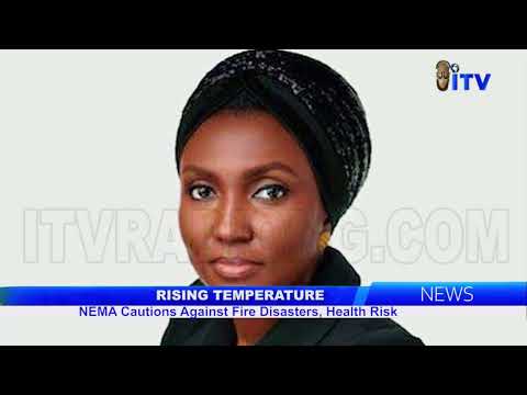 RISING TEMPERATURE NEMA Cautions Against Fire Disasters Health Risk