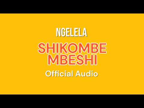 Ngelela Shikombe Mbeshi Official Audio