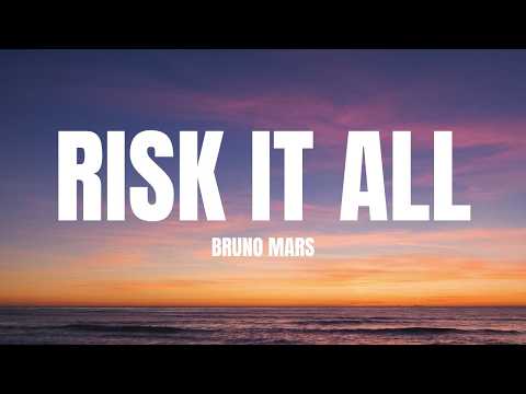 Bruno Mars Risk It All Lyrics