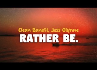  Clean Bandit Jess Glynne Rather Be Lyrics
