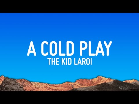 The Kid LAROI A COLD PLAY Lyrics