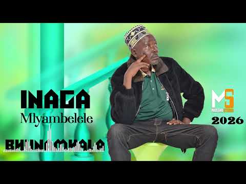 INAGA MLYAMBELELE SONG BHUNAMKALA PRD MBASHA STUDIO 2026
