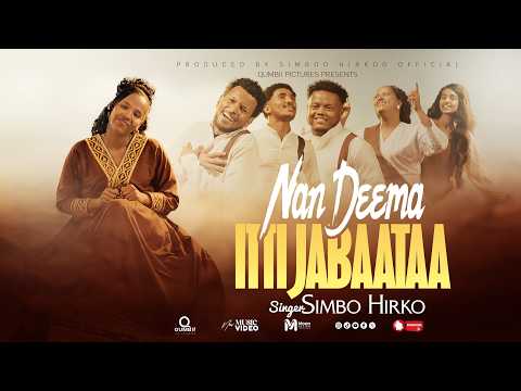 NAN DEEMA ITTI JABAATAA SIMBO HIRKO Official Video 2018 2026