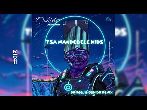 Oskido Feat Candy Tsa Ma Ndebele Kids Dr Feel Oskido Remix Oskido Feat Candy Tsa Ma Ndebele Kids Dr Feel Oskido Remix