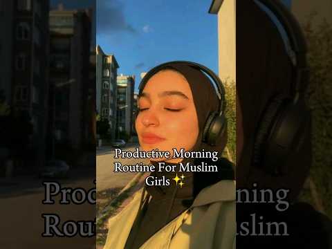 Morning Routine For Muslim Girls Aesthetic Muslim