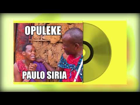 PAULO SIRIA OPULEKE OFFICIAL AUDIO VISUAL