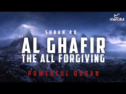 SURAH GHAFIR THE ALL FORGIVING POWERFUL QURAN